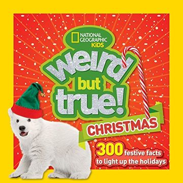 portada Weird but True Christmas: 300 Festive Facts to Light up the Holidays (en Inglés)