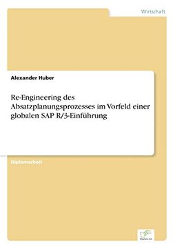 portada Re-Engineering des Absatzplanungsprozesses im Vorfeld einer globalen SAP R/3-Einführung (German Edition)