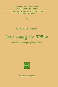 portada peace among the willows: the political philosophy of francis bacon (in English)