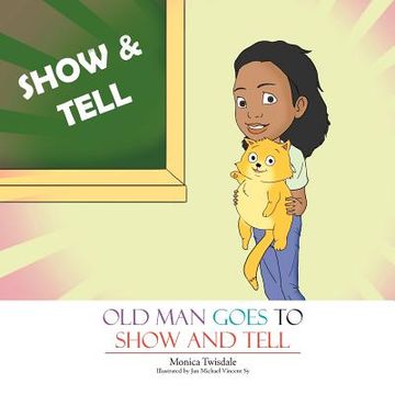 portada old man goes to show and tell (en Inglés)