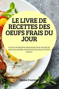 portada Le Livre de Recettes Des Oeufs Frais Du Jour (en Francés)