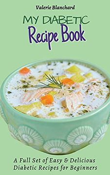 portada My Diabetic Recipe Book: A Full set of Easy & Delicious Diabetic-Friendly Recipes for Beginners (en Inglés)