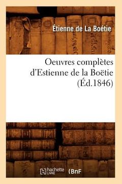 portada Oeuvres Complètes d'Estienne de la Boëtie (Éd.1846) (in French)