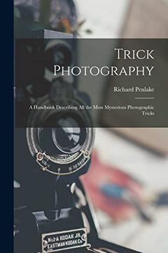 portada Trick Photography: A Handbook Describing all the Most Mysterious Photographic Tricks