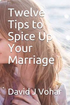 portada Twelve Tips to Spice Up Your Marriage (en Inglés)