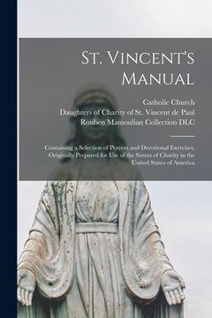portada St. Vincent's Manual: Containing a Selection of Prayers and Devotional Exercises, Originally Prepared for Use of the Sisters of Charity in t