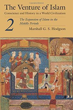 portada The Venture of Islam, Volume 2: The Expansion of Islam in the Middle Periods (en Inglés)