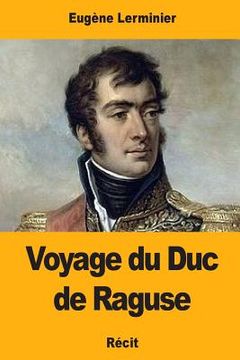 portada Voyage du Duc de Raguse (en Francés)