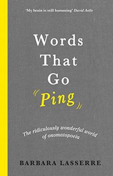 portada Words That go Ping: The Ridiculously Wonderful World of Onomatopoeia (in English)