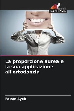 portada La proporzione aurea e la sua applicazione all'ortodonzia (en Italiano)