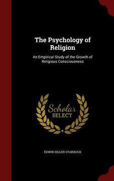 portada The Psychology of Religion: An Empirical Study of the Growth of Religious Consciousness (in English)