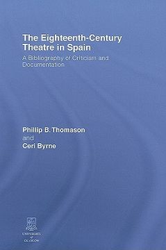 portada the eighteenth-century theatre in spain: a bibliography of criticism and documentation