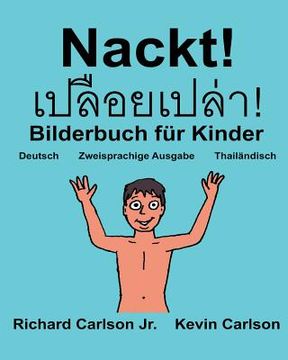 portada Nackt!: Ein Bilderbuch für Kinder Deutsch-Thailändisch (Zweisprachige Ausgabe) (www.rich.center) (in German)