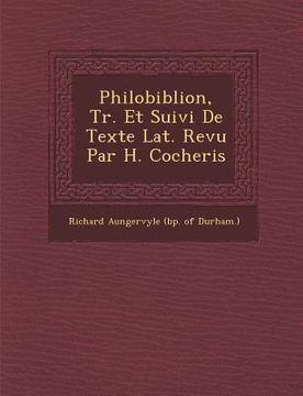 portada Philobiblion, Tr. Et Suivi de Texte Lat. Revu Par H. Cocheris (in French)
