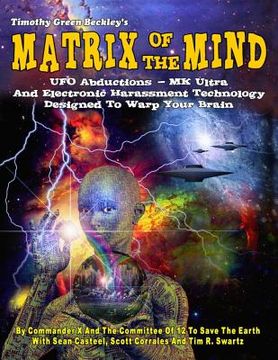 portada Matrix Of The Mind: UFO Abductions - MK Ultra - And Electronic Harassment Technology Designed To Warp Your Brain (en Inglés)