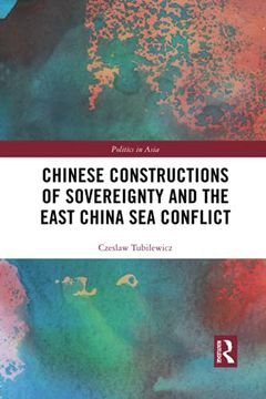 portada Chinese Constructions of Sovereignty and the East China sea Conflict (Politics in Asia) (en Inglés)