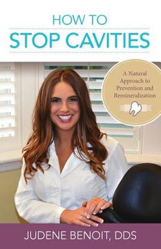 portada How to Stop Cavities: A Natural Approach to Prevention and Remineralization (en Inglés)
