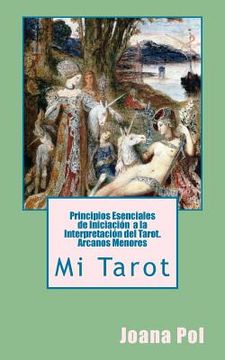 portada Mi Tarot. Principios Esenciales de Iniciación a la Interpretación del Tarot.: Arcanos Menores (in Spanish)