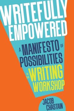 portada Writefully Empowered: A Manifesto of Possibilities in the Writing Workshop (en Inglés)