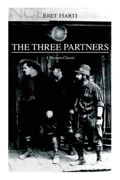portada THE THREE PARTNERS (A Western Classic) (in English)
