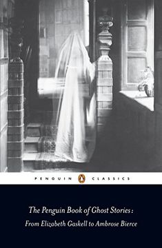 portada The Penguin Book of Ghost Stories: From Elizabeth Gaskell to Ambrose Bierce (Penguin Classics) (in English)
