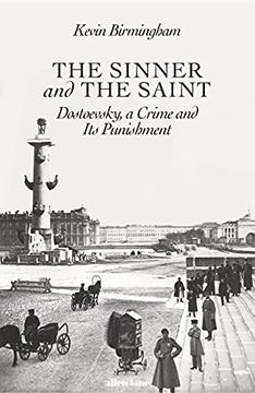 portada The Sinner and the Saint: Dostoevsky, a Crime and its Punishment 