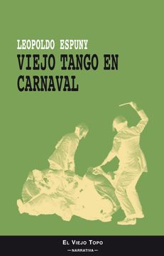 portada Viejo Tango en Carnaval (el Viejo Topo Narrativa)