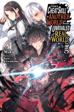 portada I Got a Cheat Skill in Another World and Became Unrivaled in the Real World, Too, Vol. 5 (Light Novel)
