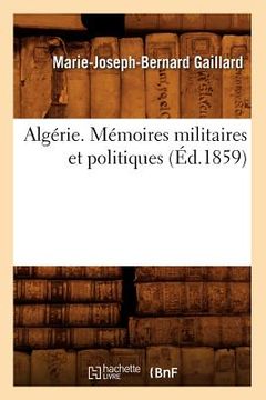 portada Algérie. Mémoires Militaires Et Politiques, (Éd.1859) (in French)