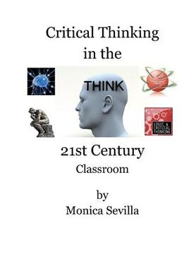 portada Critical Thinking in the 21st Century Classroom (en Inglés)