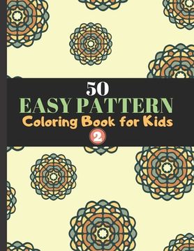 portada Pattern Coloring Book For Kids: Coloring Books Gifts, 50 Big And Easy Pattern To Color for Relaxation, Big Print (8.5"x 11") (en Inglés)