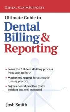 portada Ultimate Guide to Dental Billing and Reporting (en Inglés)