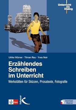 portada Erzählendes Schreiben im Unterricht Werkstätten für Skizzen, Prosatexte, Fotografie (en Alemán)