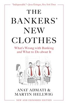portada The Bankers’ new Clothes: What’S Wrong With Banking and What to do About it - new and Expanded Edition (en Inglés)
