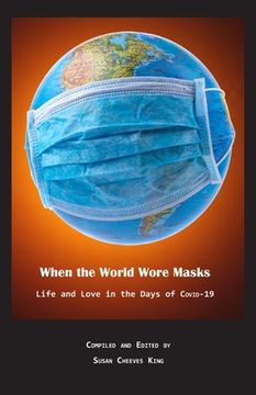 portada When the World Wore Masks: Life and Love in the Days of COVID-19 (en Inglés)