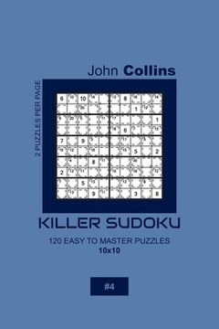 portada Killer Sudoku - 120 Easy To Master Puzzles 10x10 - 4 (en Inglés)