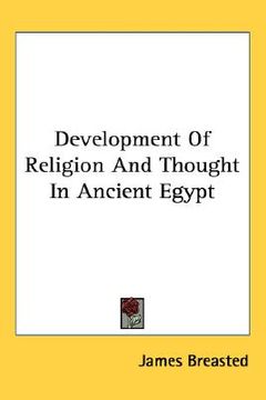portada development of religion and thought in ancient egypt (in English)
