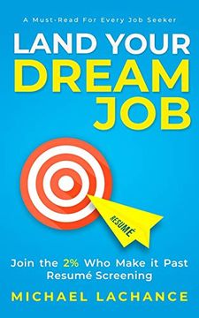 portada Land Your Dream Job: Join the 2% who Make it Past Resumé Screening (en Inglés)