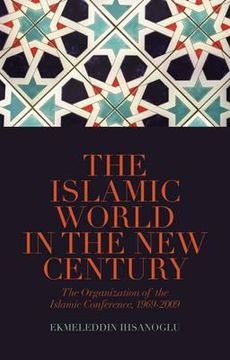 portada Islamic World in the New Century: The Organisation of the Islamic Conference, 1969-2009 (en Inglés)