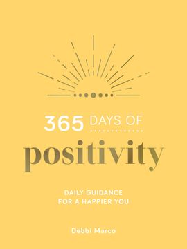 portada 365 Days of Positivity: Daily Guidance for a Happier you (en Inglés)