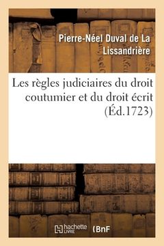 portada Les Règles Judiciaires Du Droit Coutumier Et Du Droit Écrit (in French)