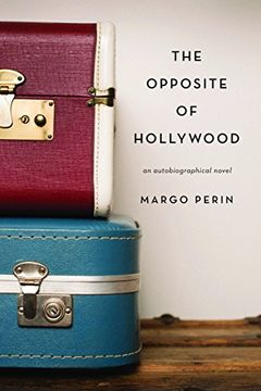 portada The Opposite of Hollywood: an autobiographical novel