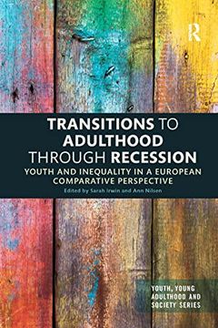 portada Transitions to Adulthood Through Recession: Youth and Inequality in a European Comparative Perspective (Youth, Young Adulthood and Society) (en Inglés)