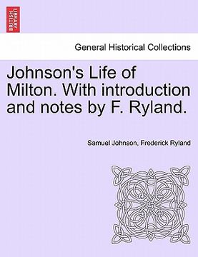 portada johnson's life of milton. with introduction and notes by f. ryland. (in English)