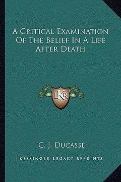 portada a critical examination of the belief in a life after death (en Inglés)