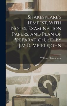 portada Shakespeare's Tempest, With Notes, Examination Papers, and Plan of Preparation, Ed. by J.M.D. Meiklejohn (en Inglés)