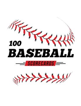 portada 100 Baseball Scorecards: 100 Scoring Sheets For Baseball and Softball Games (en Inglés)