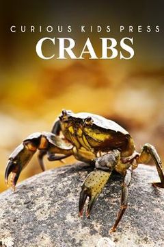 portada Crabs - Curious Kids Press: Kids book about animals and wildlife, Children's books 4-6 (en Inglés)