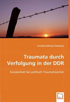 portada Traumata durch Verfolgung in der DDR: Sozialarbeit bei politisch Traumatisierten