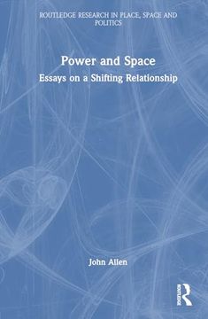 portada Power and Space: Essays on a Shifting Relationship (Routledge Research in Place, Space and Politics) (en Inglés)
